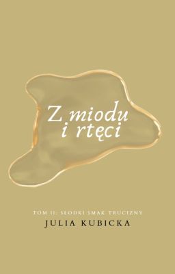 Z miodu i rtęci {tom II: słodki smak trucizny} [ 18] cover