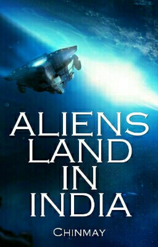 ALIENS LAND IN INDIA by cchinu