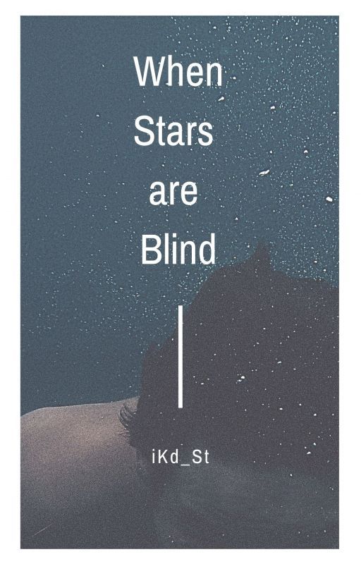 When Stars Are Blind by iKd_St