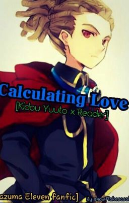 Calculating Love[Kidou Yuuto x Reader] (DISCONTINUED) cover