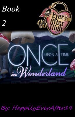 Once upon a time: Ever After High in Wonderland (Book 2) cover