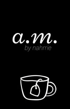 A.M. (Narry) [Second Book of 11:11] by nahrrie