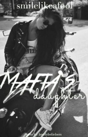 Mafia's Daughter (NMGG Spin-Off)  by smilelikeafool