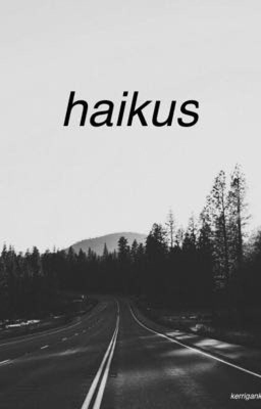 haikus by kerrigankenna