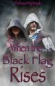 When the Black Flag Rises by TheRussetNightingale