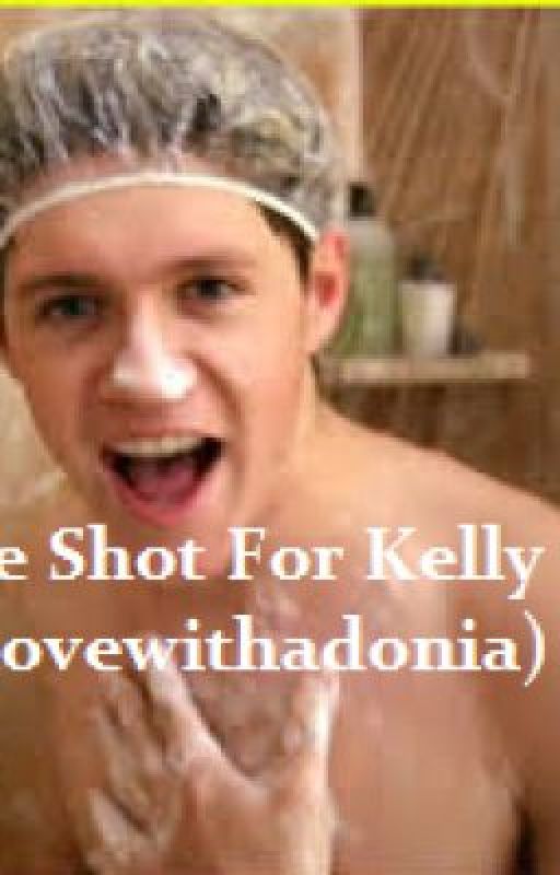 Niall Horan One Shot For Kelly (inlovewithadonia) by ForeverMeNoOneElse