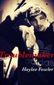 Troublemaker(Louis Tomlinson Fanfic) by TheBlondeAdventurer