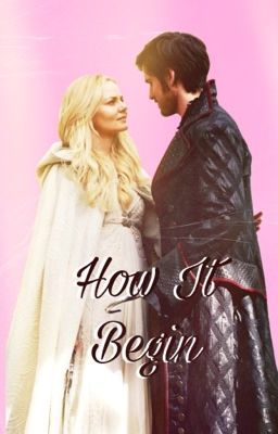 How It Begin || A Captain Swan Story  cover