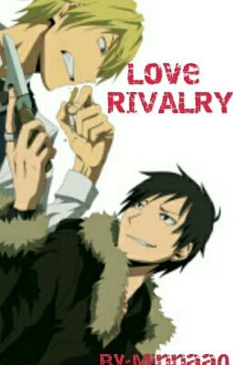 Love Rivalry (Shizuo x Reader x Izaya) cover