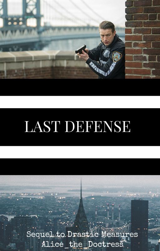 Last Defense (Sequel to Drastic Measures) by Alice_the_Doctress