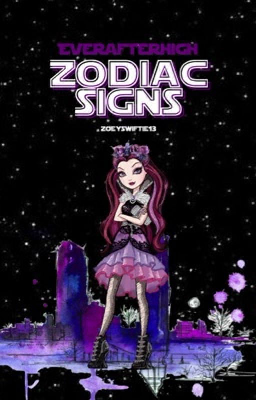 Ever After High Zodiac Signs by zoeyswiftie13