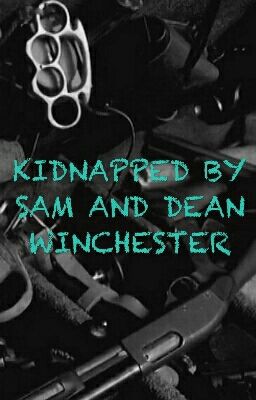 KIDNAPPED BY SAM AND DEAN WINCHESTER cover