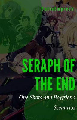 Owari no Seraph One Shoots And Boyfriend Scenarios (Complete)  cover