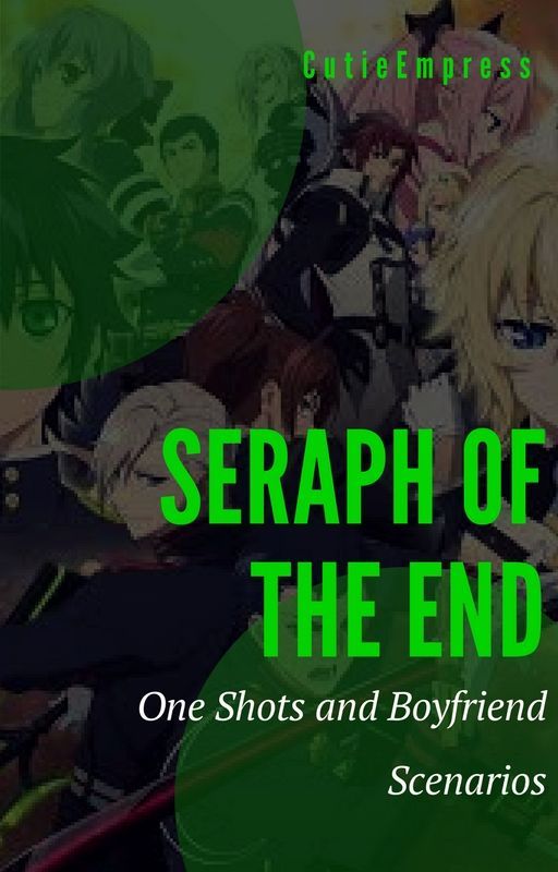 Owari no Seraph One Shoots And Boyfriend Scenarios (Complete)  by b33n_there_d0ne_that