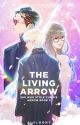 The Living Arrow (SWSCA #2) by alyloony