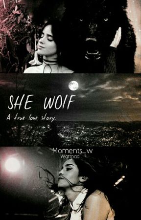 She Wolf - [Camren] by Moments_w