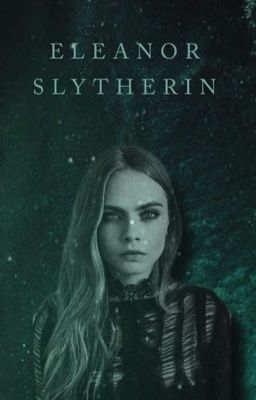 Eleanor Slytherin [Draco Malfoy FF] cover