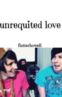 Unrequited Love [boyxboy] 〈Phan〉【COMPLETED】 cover