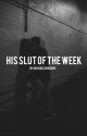 His Slut Of The Week || Wattys 2016 by InvisbleShadows