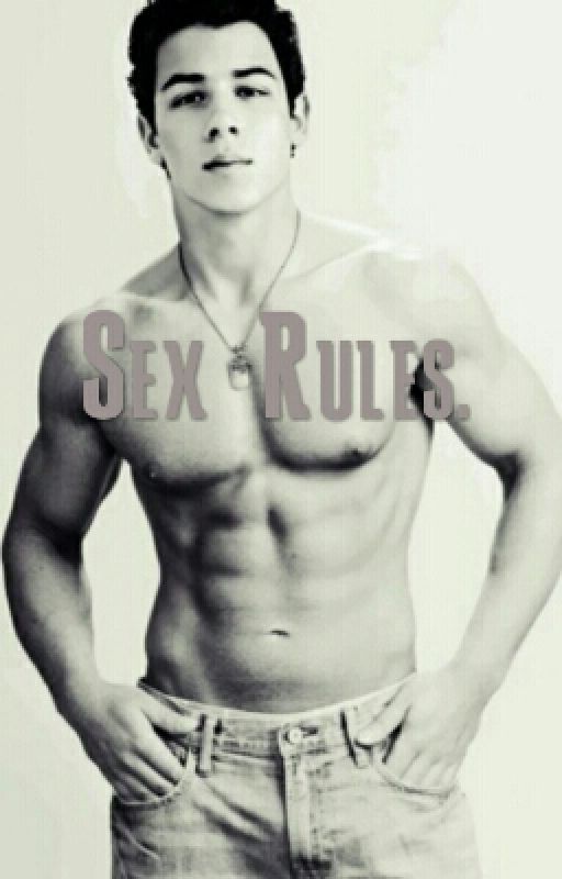 Sex Rules. [Nick Jonas] by Saetablue