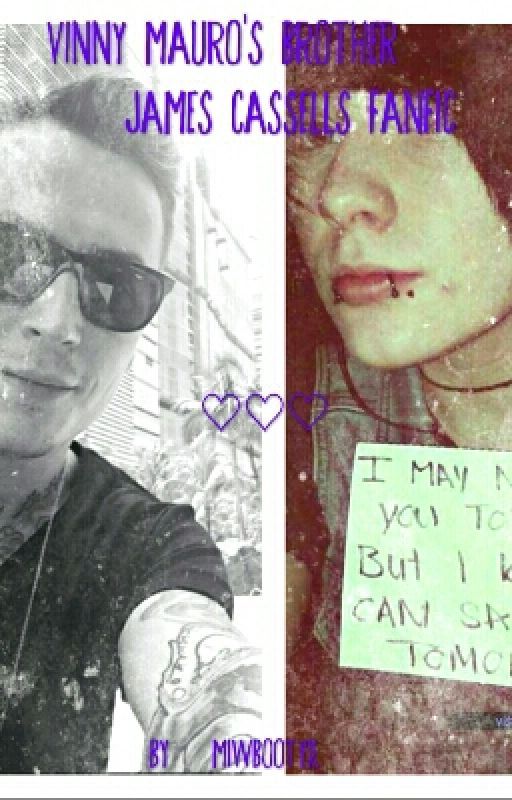 Vinny Mauro's brother//James Cassells Fanfic by miwbootyx_