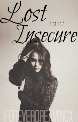 Lost and Insecure™ (Harry Styles) [✔] Completed cover