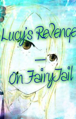 Lucy's Revenge....On FairyTail (Discontinued) cover