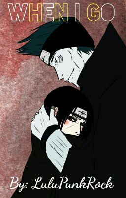 (Itachi X Kisame) "When I Go" cover