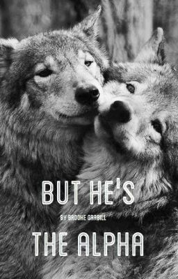 But He's The Alpha... cover