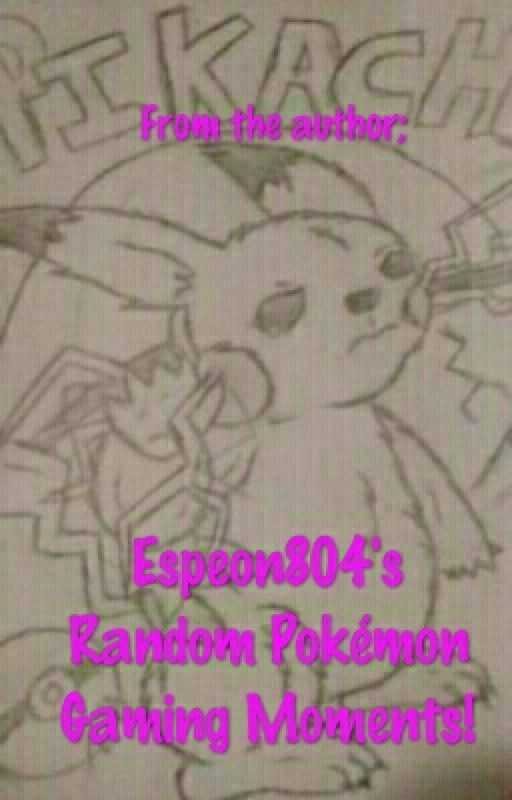 Espeon804's Random Pokémon Gaming Moments by Espeon804