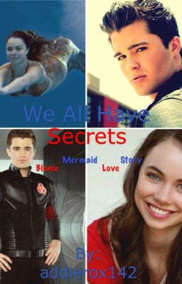 We All Have Secrets: A Bionic/Mermaid love story cover