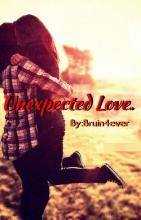 Unexpected Love. by Bruin4ever