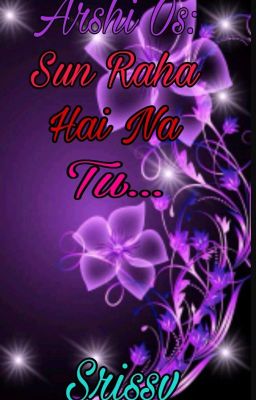 Arshi : Sun Raha Hai Na tu... (Completed) cover