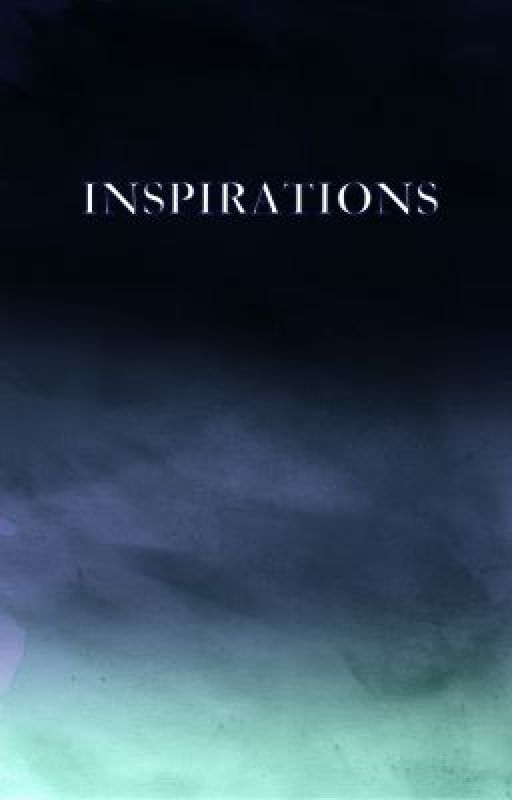 Inspirations by nightfeelings