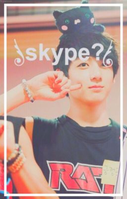 skype? - a jungkook fanfiction cover