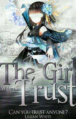 The Girl With No Trust (A Naruto Fanfiction) cover