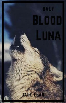 Half Blood Luna #Wattys2016 cover