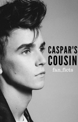 Caspar's Cousin (Joe Sugg Fanfiction) cover