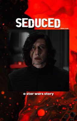 Seduced ➢ Kylo Ren cover