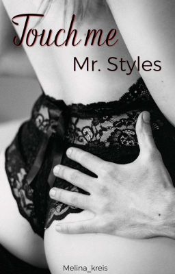 Touch me Mr. Styles cover