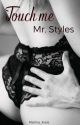 Touch me Mr. Styles by Melina_kreis