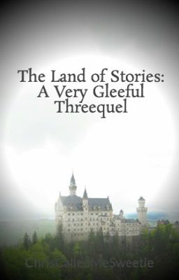 The Land of Stories: A Very Gleeful Threequel cover