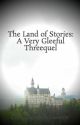 The Land of Stories: A Very Gleeful Threequel by ChrisCalledMeSweetie