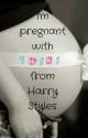 Im pregnant with twins from Harry Styles by imgreat_stuppid