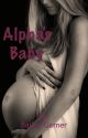 Alpha's Baby #Wattys2016 by baileyygarner