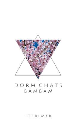 Dorm Chats (BamBam) cover