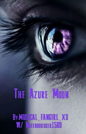 The Azure Moon by MUSICAL_FANGIRL_XD