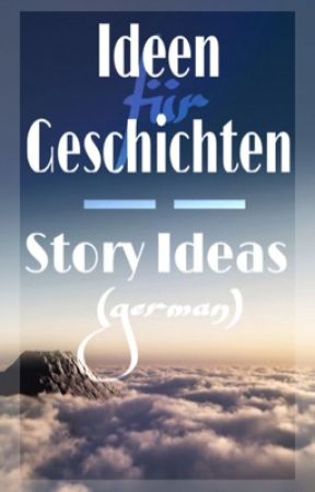 Ideen für Geschichten // Story Ideas (German) by chongjiminbalsa