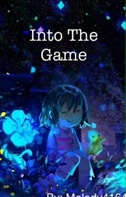 Into The Game >> (Sans X Reader) Undertale FanFiction cover