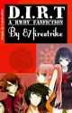 D.I.R.T. - A RWBY Fanfic Complete by 87firestrike